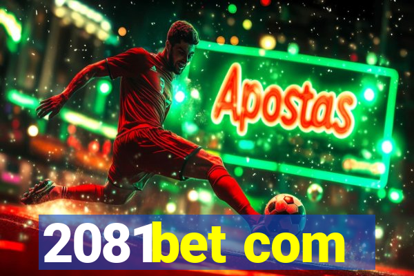 2081bet com